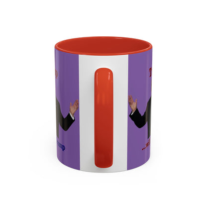 Trump...will be Trump Light Purple Accent Mug by theGreenDragonTavern.shop