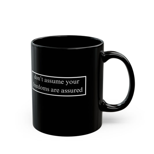 don't assume your freedoms are assured Black Mug by theGreenDragonTavern.shop