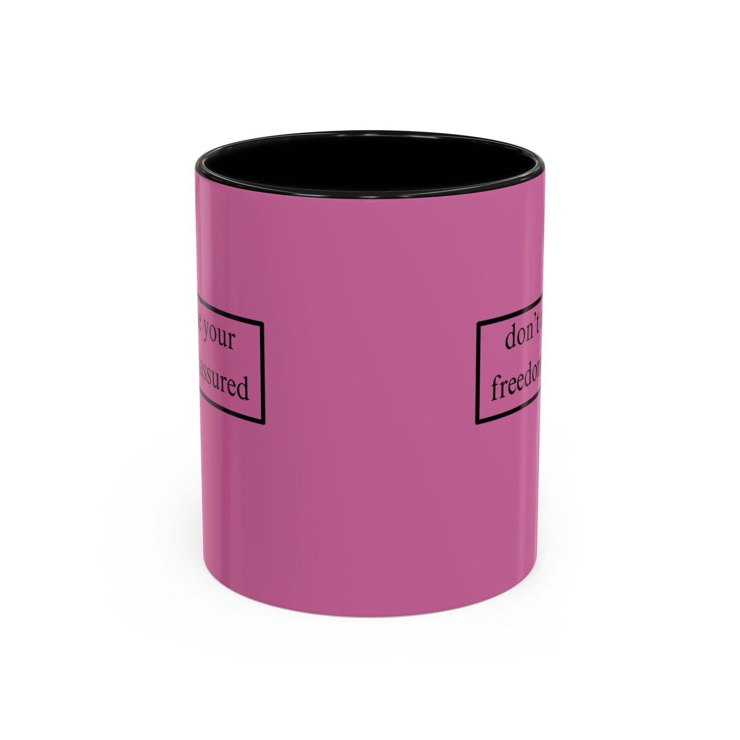 don't assume your freedoms are assured Black font Pink Accent Mug by theGreenDragonTavern.shop
