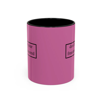 don't assume your freedoms are assured Black font Pink Accent Mug by theGreenDragonTavern.shop