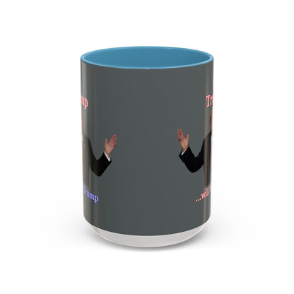 Trump...will be Trump Grey Accent Mug by theGreenDragonTavern.shop