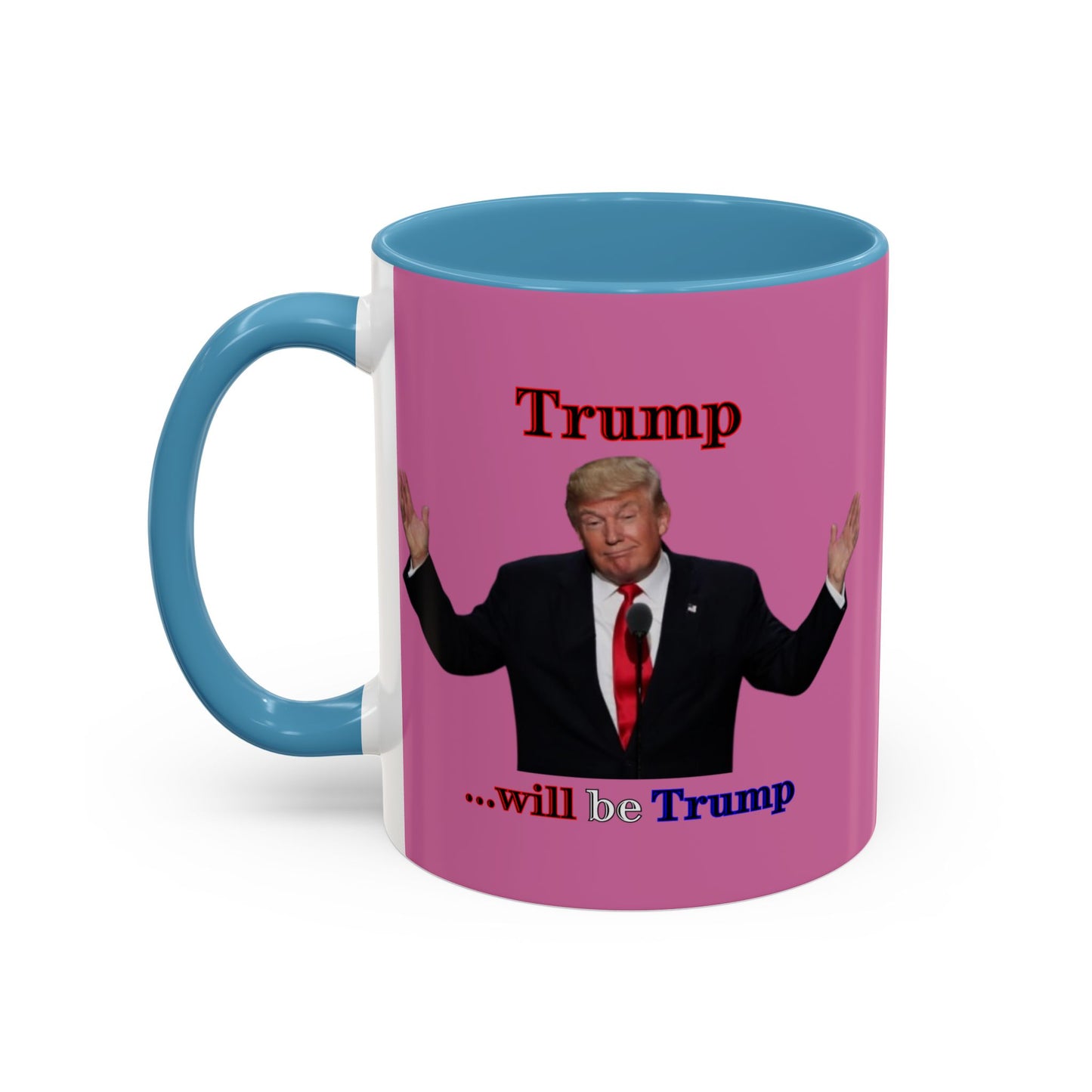 Trump...will be Trump Pink Accent Mug by theGreenDragonTavern.shop