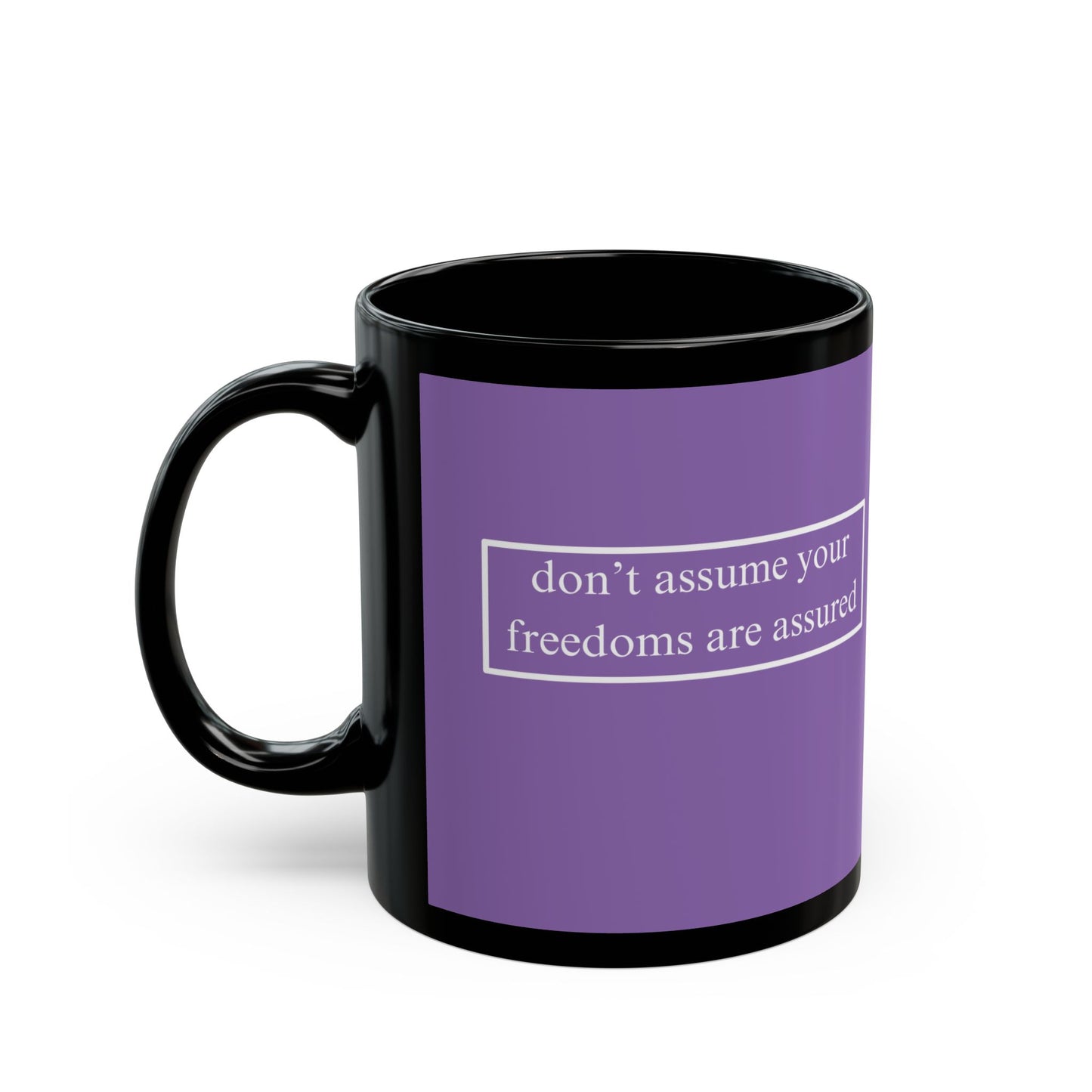 don't assume your freedoms are assured White font Light Purple Mug by theGreenDragonTavern.shop