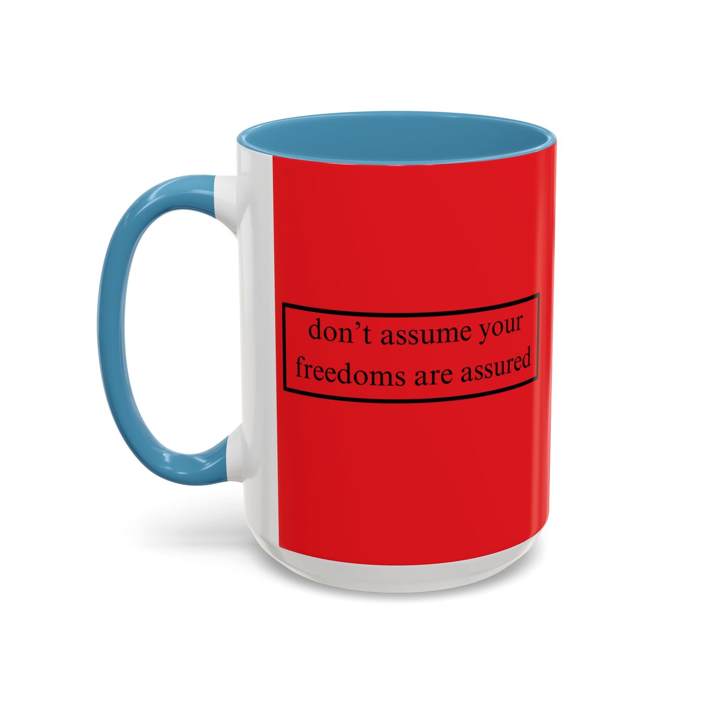 don't assume your freedoms are assured Red Accent Mug by theGreenDragonTavern.shop