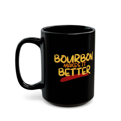 Bourbon makes it better Black Mug by theGreenDragonTavern.shop
