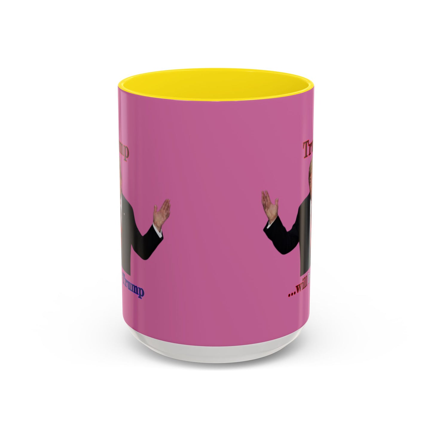 Trump...will be Trump Pink Accent Mug by theGreenDragonTavern.shop
