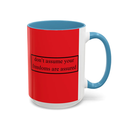 don't assume your freedoms are assured Black font Red Accent Mug by theGreenDragonTavern.shop