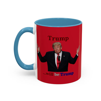 Trump...will be Trump Red Accent Mug by theGreenDragonTavern.shop