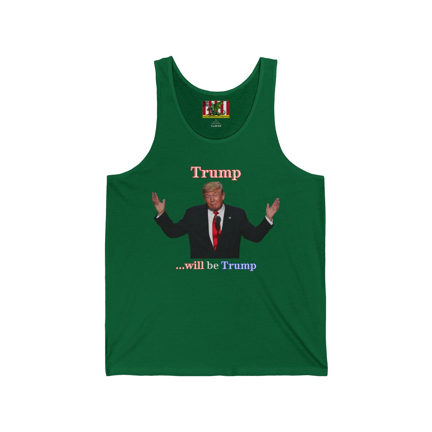 Trump...will be Trump Dark colors Unisex Jersey Tank Top by theGreenDragonTavern.shop