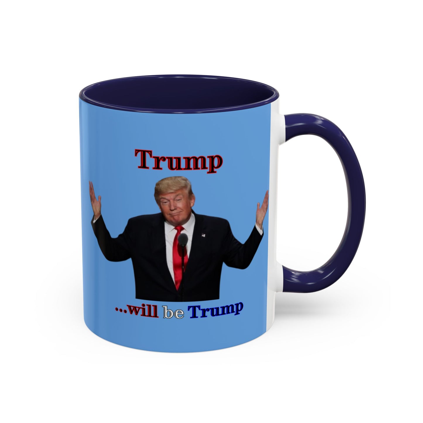 Trump...will be Trump Light Blue Accent Mug by theGreenDragonTavern.shop
