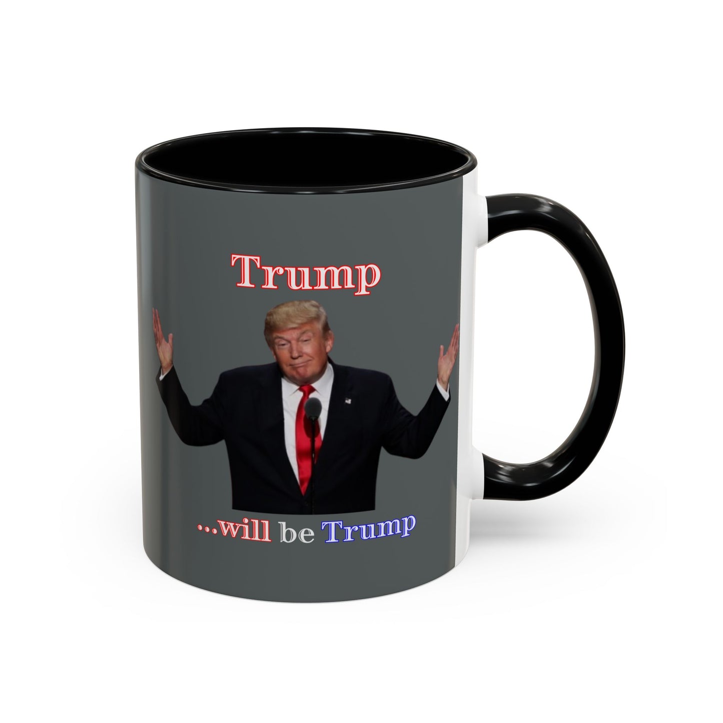 Trump...will be Trump Grey Accent Mug by theGreenDragonTavern.shop