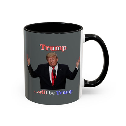 Trump...will be Trump Grey Accent Mug by theGreenDragonTavern.shop