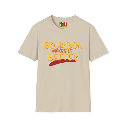 Bourbon makes it better Light colors Unisex T-Shirt by theGreenDragonTavern.shop