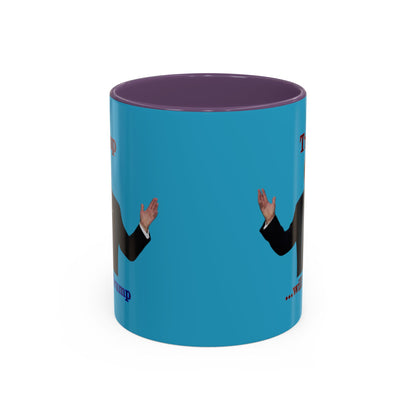 Trump...will be Trump Turquoise Accent Mug by theGreenDragonTavern.shop