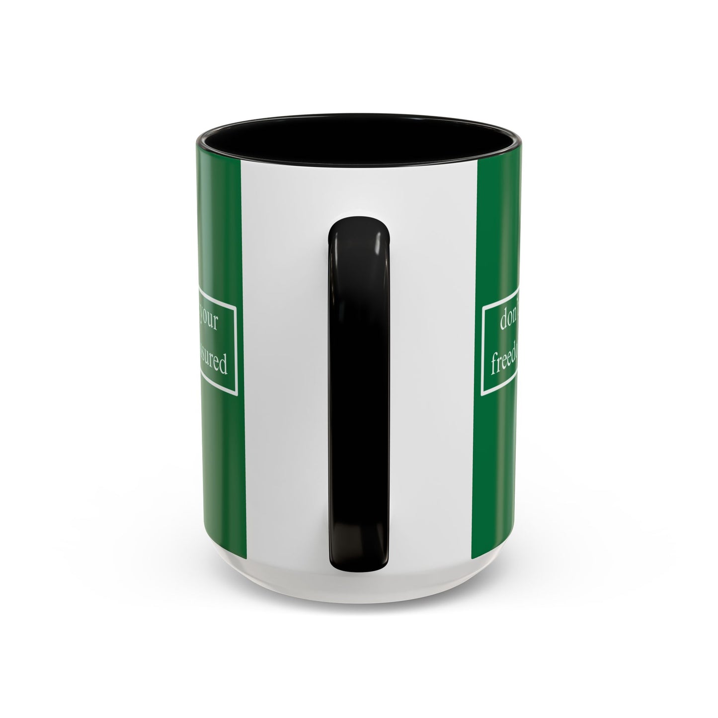 don't assume your freedoms are assured White font Green Accent Mug by theGreenDragonTavern.shop
