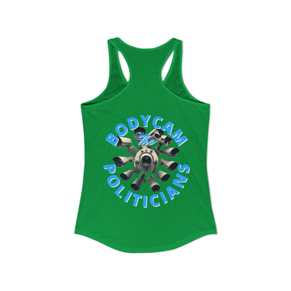 2-sided, Bodycam the Politicians Cameras Women's Racerback Tank Top by theGreenDragonTavern.shop