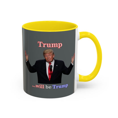Trump...will be Trump Grey Accent Mug by theGreenDragonTavern.shop