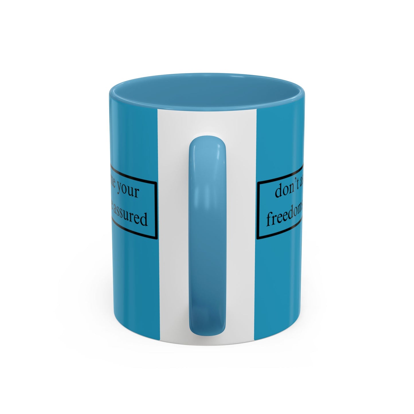don't assume your freedoms are assured Black font Turquoise Accent Mug by theGreenDragonTavern.shop