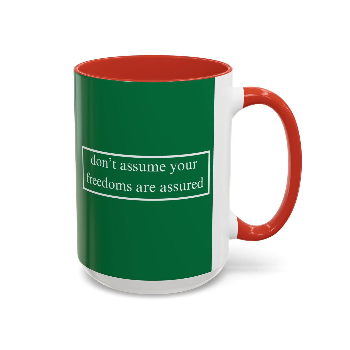 don't assume your freedoms are assured White font Green Accent Mug by theGreenDragonTavern.shop