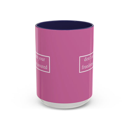 don't assume your freedoms are assured White font Pink Accent Mug by theGreenDragonTavern.shop