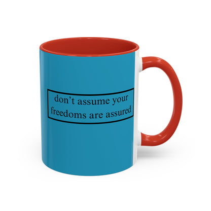 don't assume your freedoms are assured Black font Turquoise Accent Mug by theGreenDragonTavern.shop