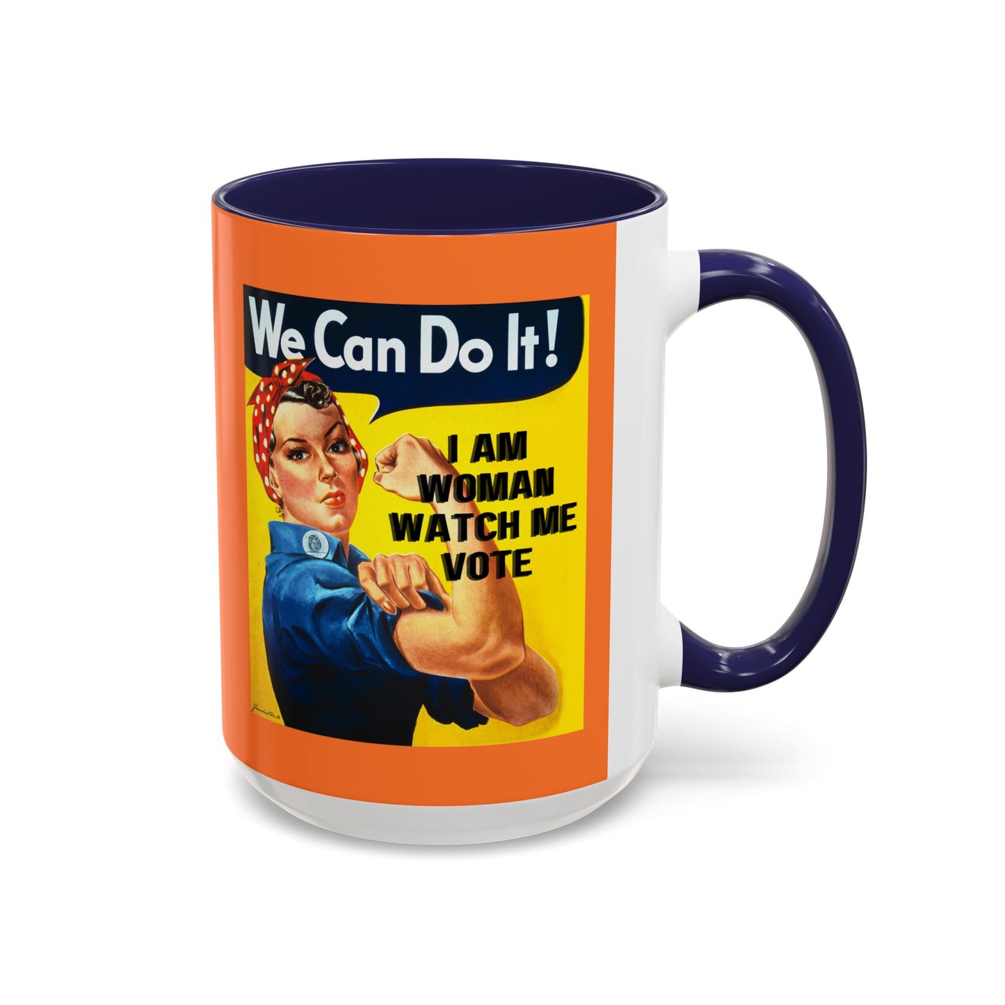 I Am Woman Watch Me Vote Rosie Orange Accent Mug by theGreenDragonTavern.shop