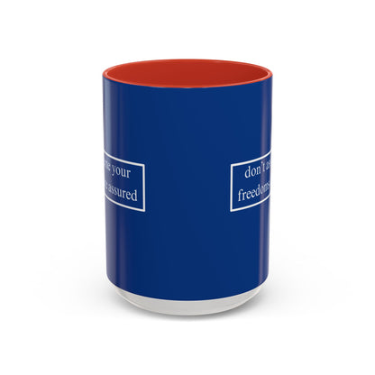don't assume your freedoms are assured White font Blue Accent Mug by theGreenDragonTavern.shop