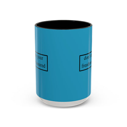 don't assume your freedoms are assured Black font Turquoise Accent Mug by theGreenDragonTavern.shop