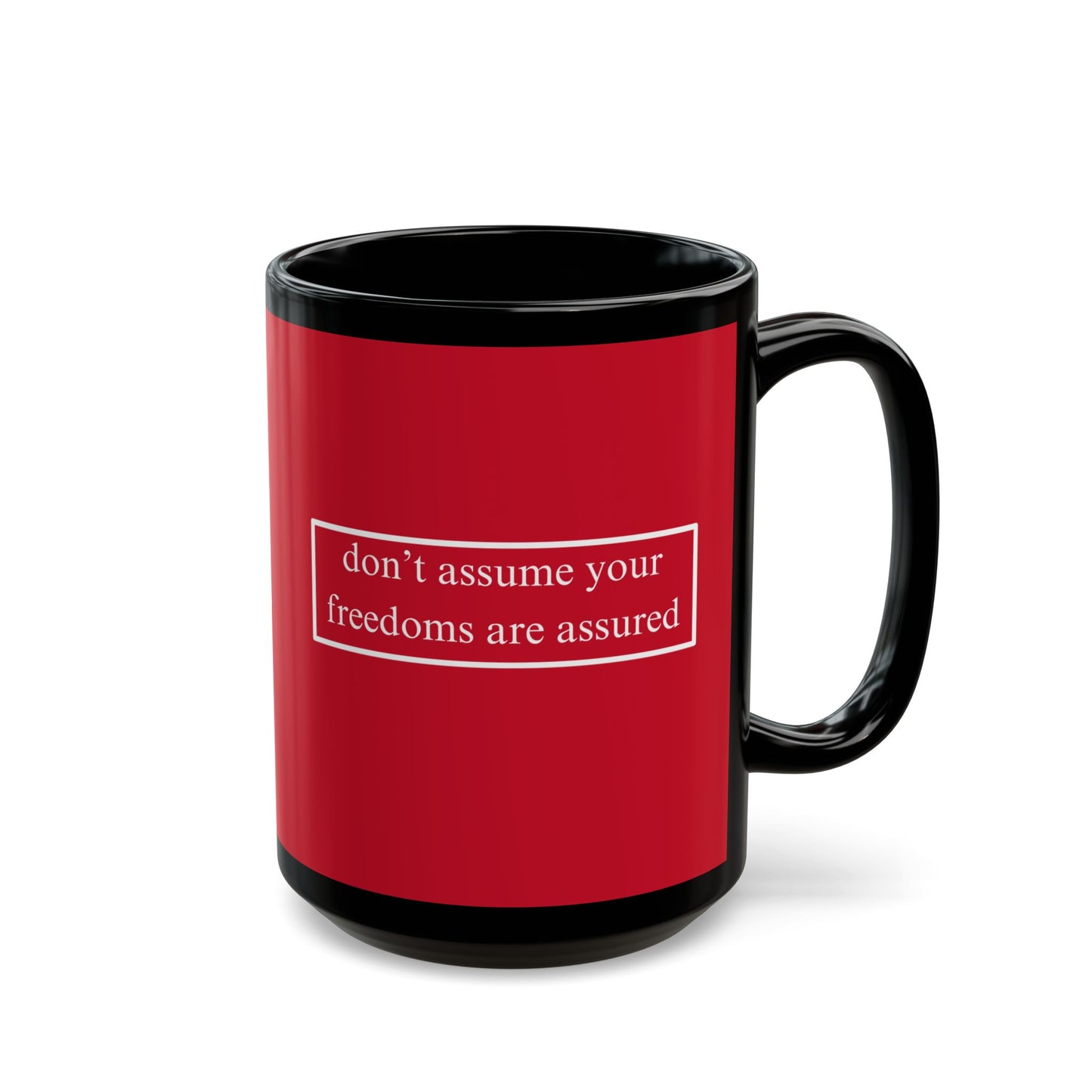 don't assume your freedoms are assured White font Red Mug by theGreenDragonTavern.shop