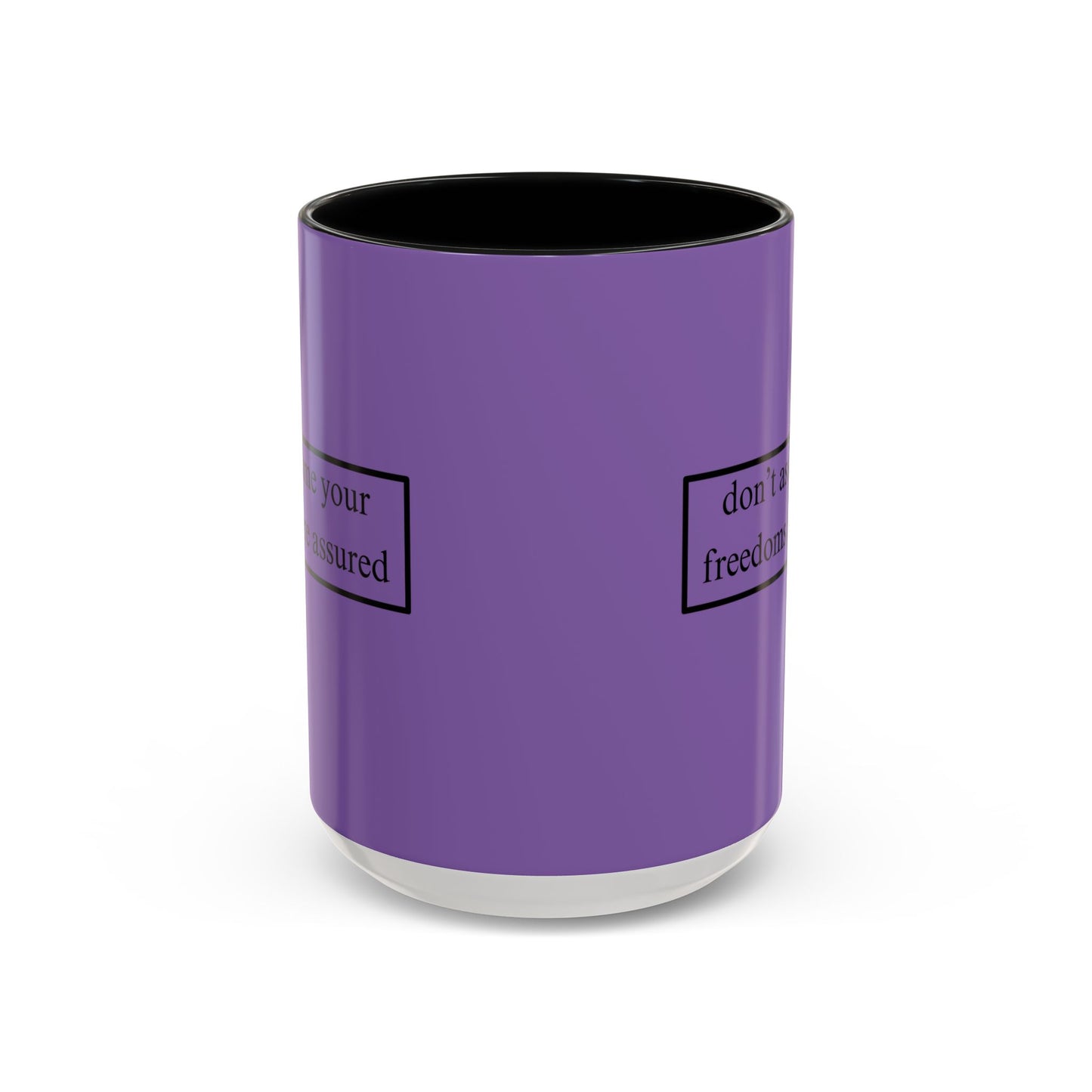 don't assume your freedoms are assured Black font Light Purple Accent Mug by theGreenDragonTavern.shop