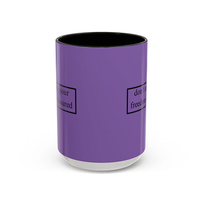 don't assume your freedoms are assured Black font Light Purple Accent Mug by theGreenDragonTavern.shop