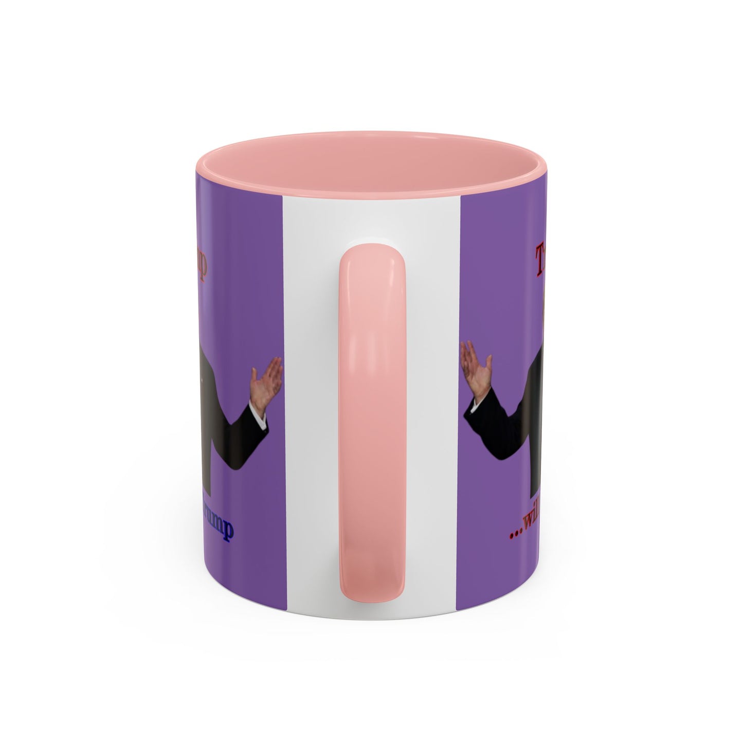 Trump...will be Trump Light Purple Accent Mug by theGreenDragonTavern.shop