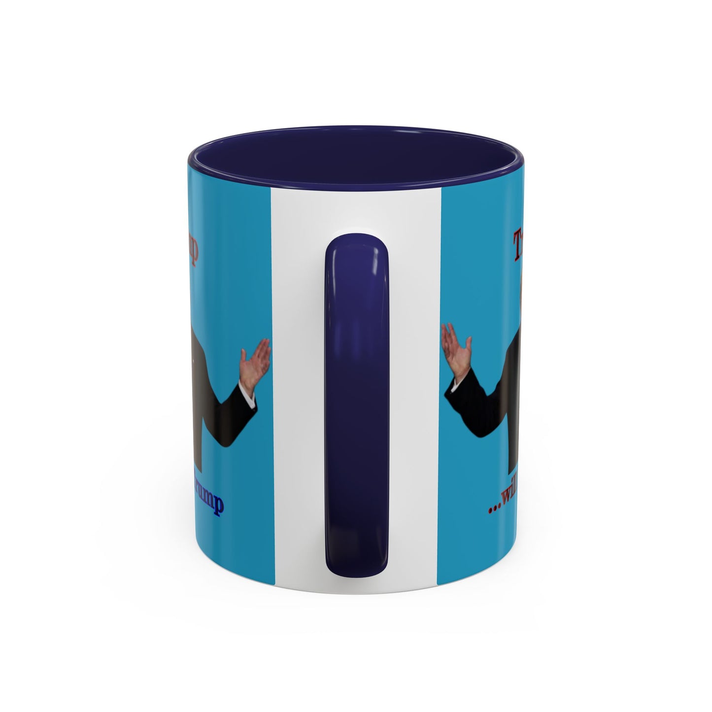 Trump...will be Trump Turquoise Accent Mug by theGreenDragonTavern.shop