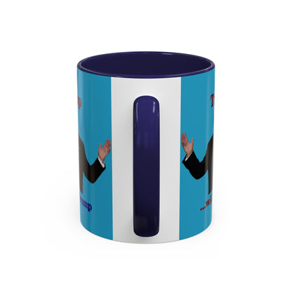 Trump...will be Trump Turquoise Accent Mug by theGreenDragonTavern.shop