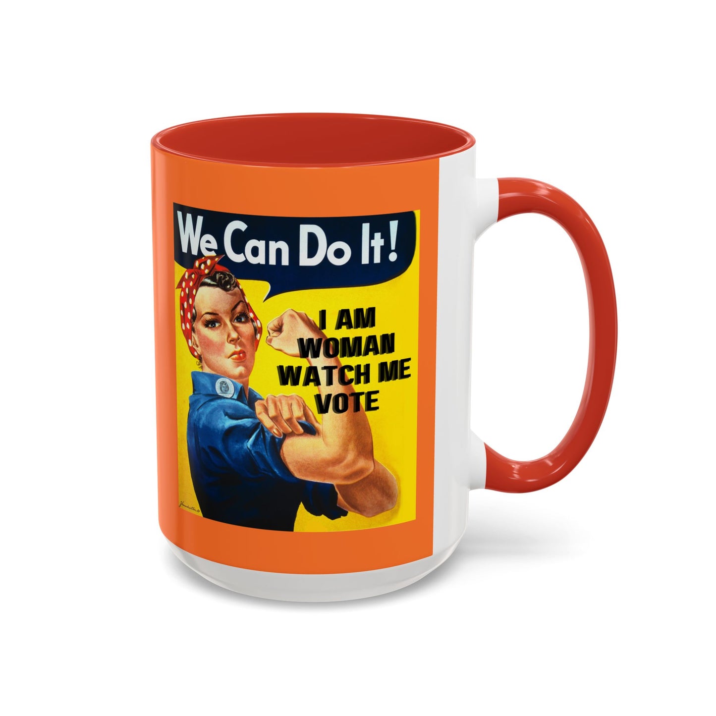 I Am Woman Watch Me Vote Rosie Orange Accent Mug by theGreenDragonTavern.shop