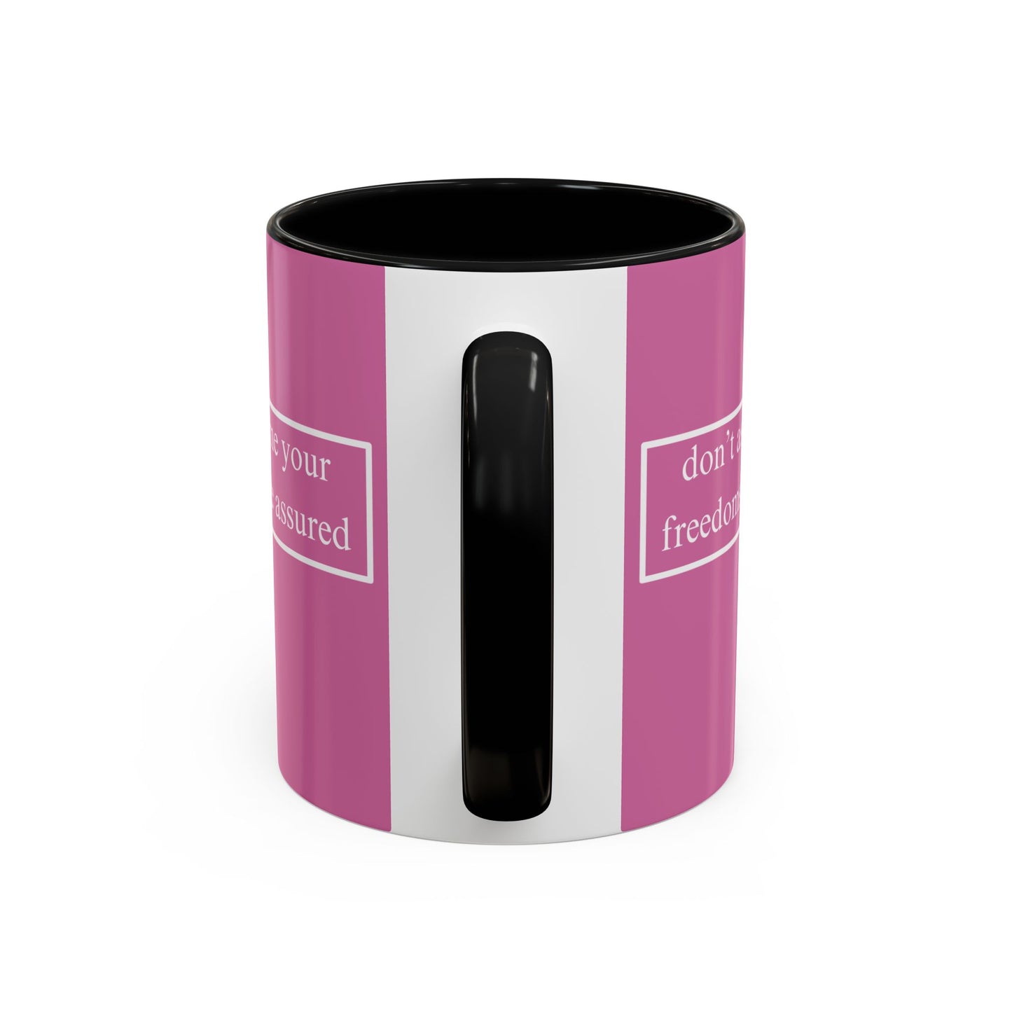 don't assume your freedoms are assured White font Pink Accent Mug by theGreenDragonTavern.shop