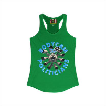 Bodycam the Politicians Cameras Women's Racerback Tank Top by theGreenDragonTavern.shop