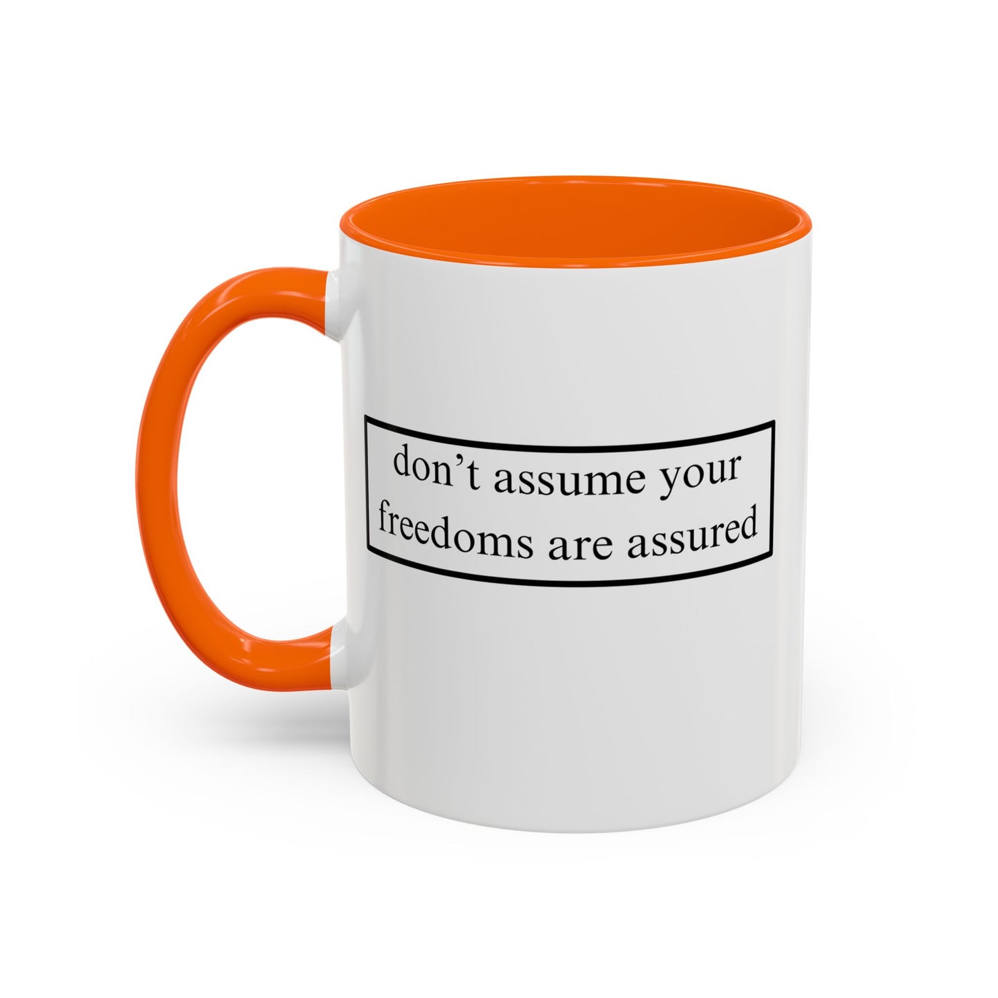 don't assume your freedoms are assured Black font White Accent Mug by theGreenDragonTavern.shop