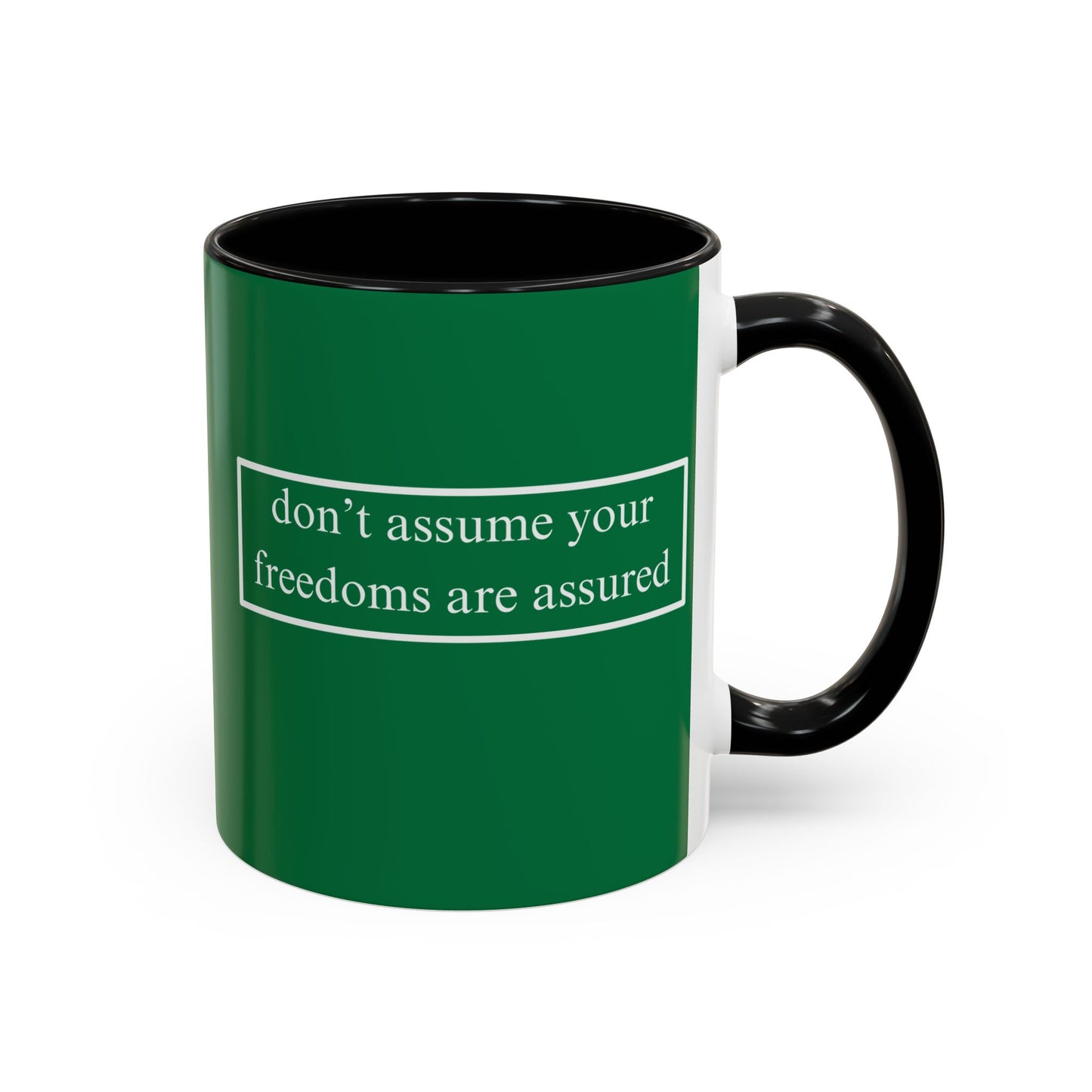 don't assume your freedoms are assured White font Green Accent Mug by theGreenDragonTavern.shop