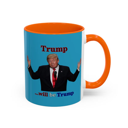 Trump...will be Trump Turquoise Accent Mug by theGreenDragonTavern.shop