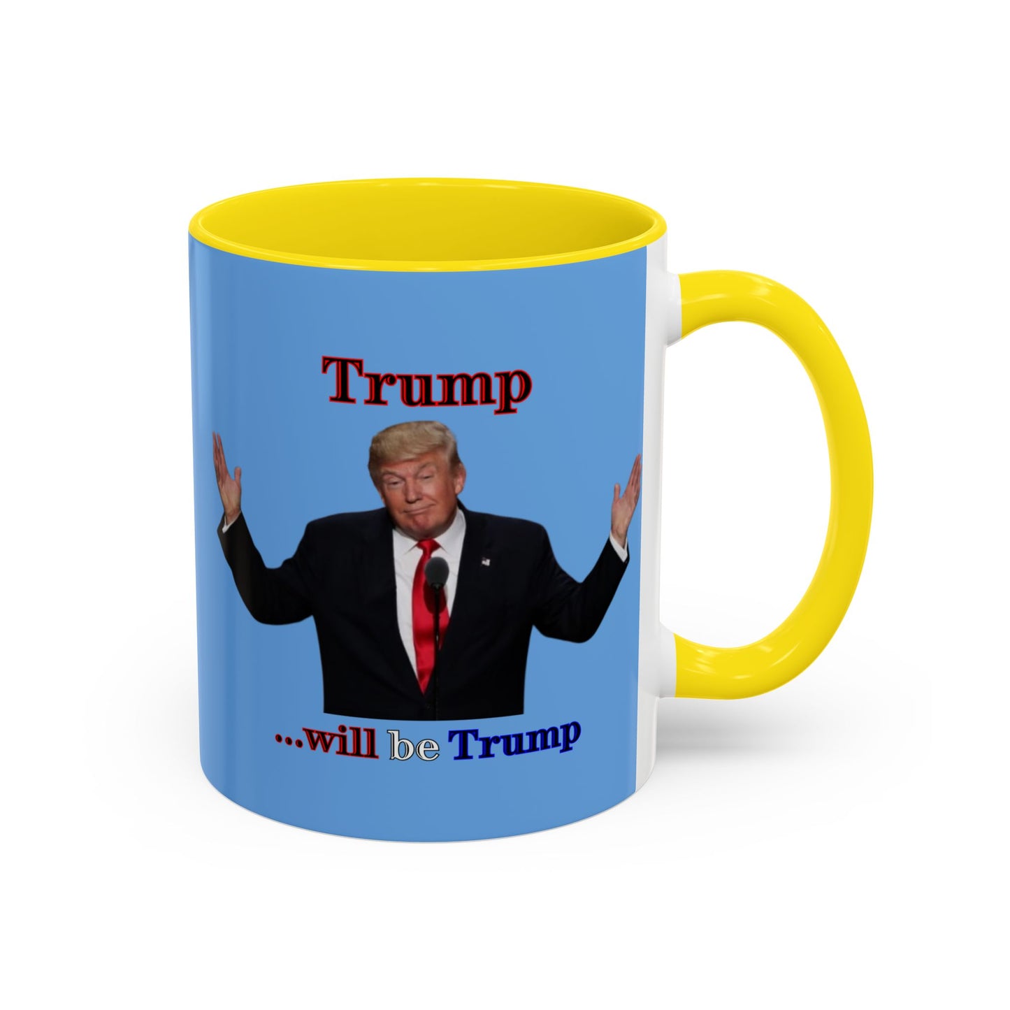 Trump...will be Trump Light Blue Accent Mug by theGreenDragonTavern.shop