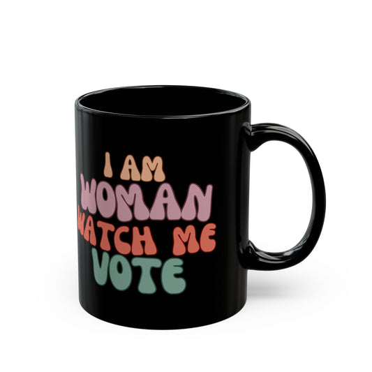 I Am Woman Watch Me Vote Black Mug by theGreenDragonTavern.shop