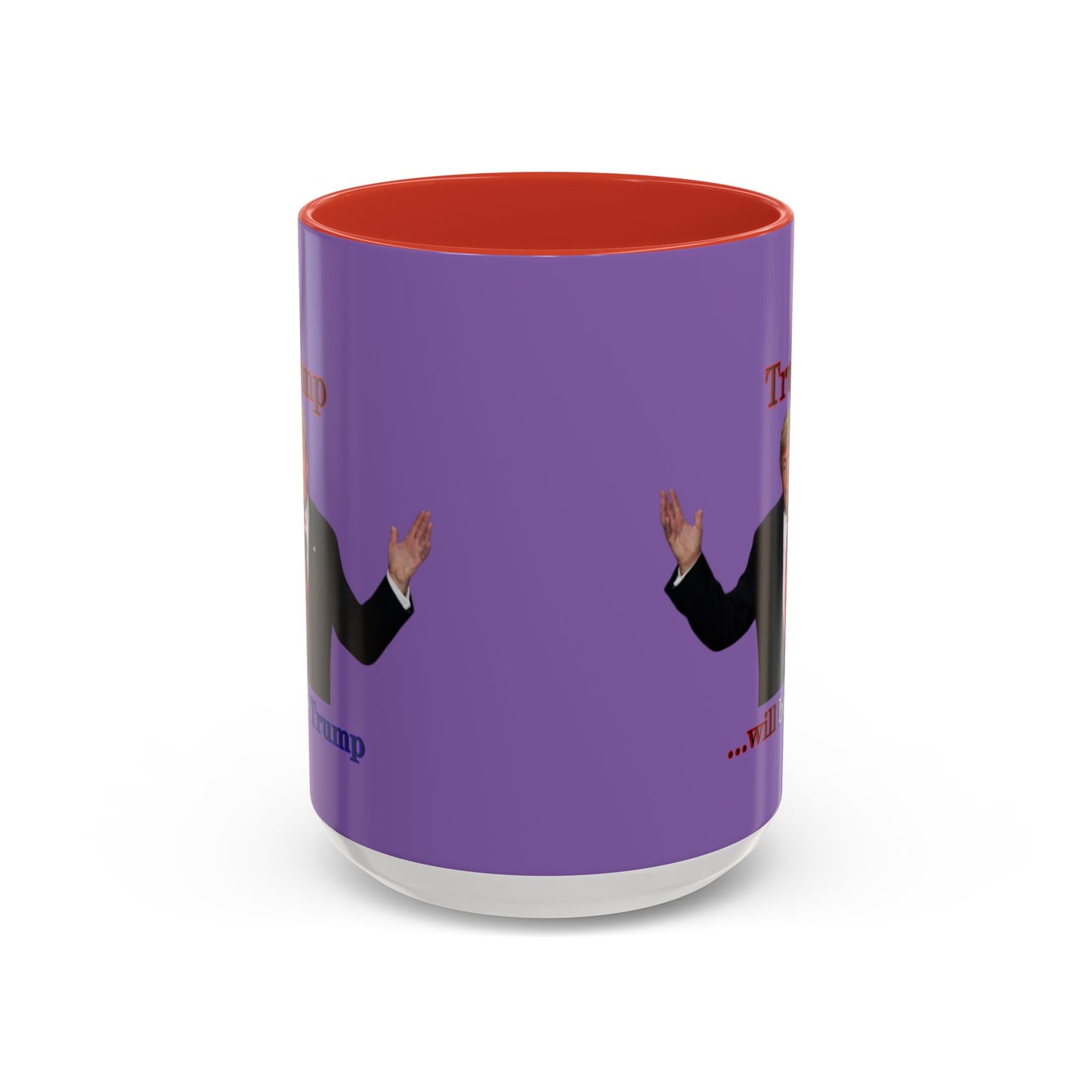 Trump...will be Trump Light Purple Accent Mug by theGreenDragonTavern.shop