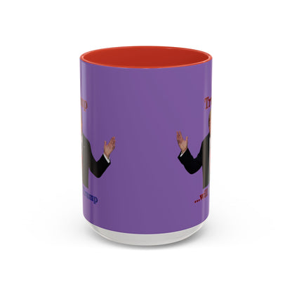 Trump...will be Trump Light Purple Accent Mug by theGreenDragonTavern.shop