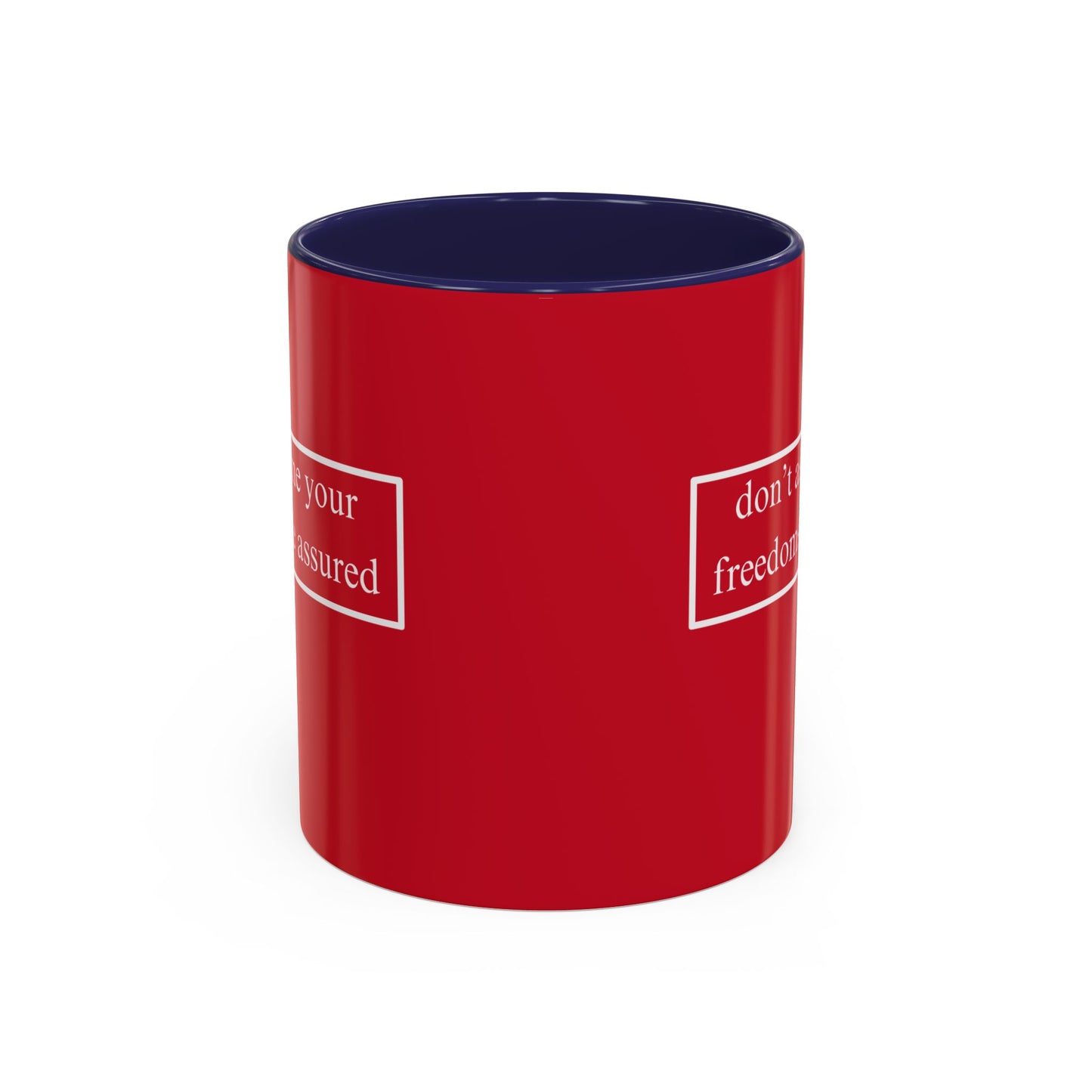 don't assume your freedoms are assured White font Red Accent Mug by theGreenDragonTavern.shop
