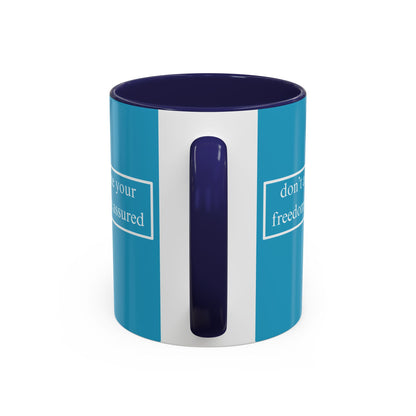 don't assume your freedoms are assured White font Turquoise Accent Mug by theGreenDragonTavern.shop