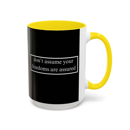 don't assume your freedoms are assured White font Black Accent Mug by theGreenDragonTavern.shop