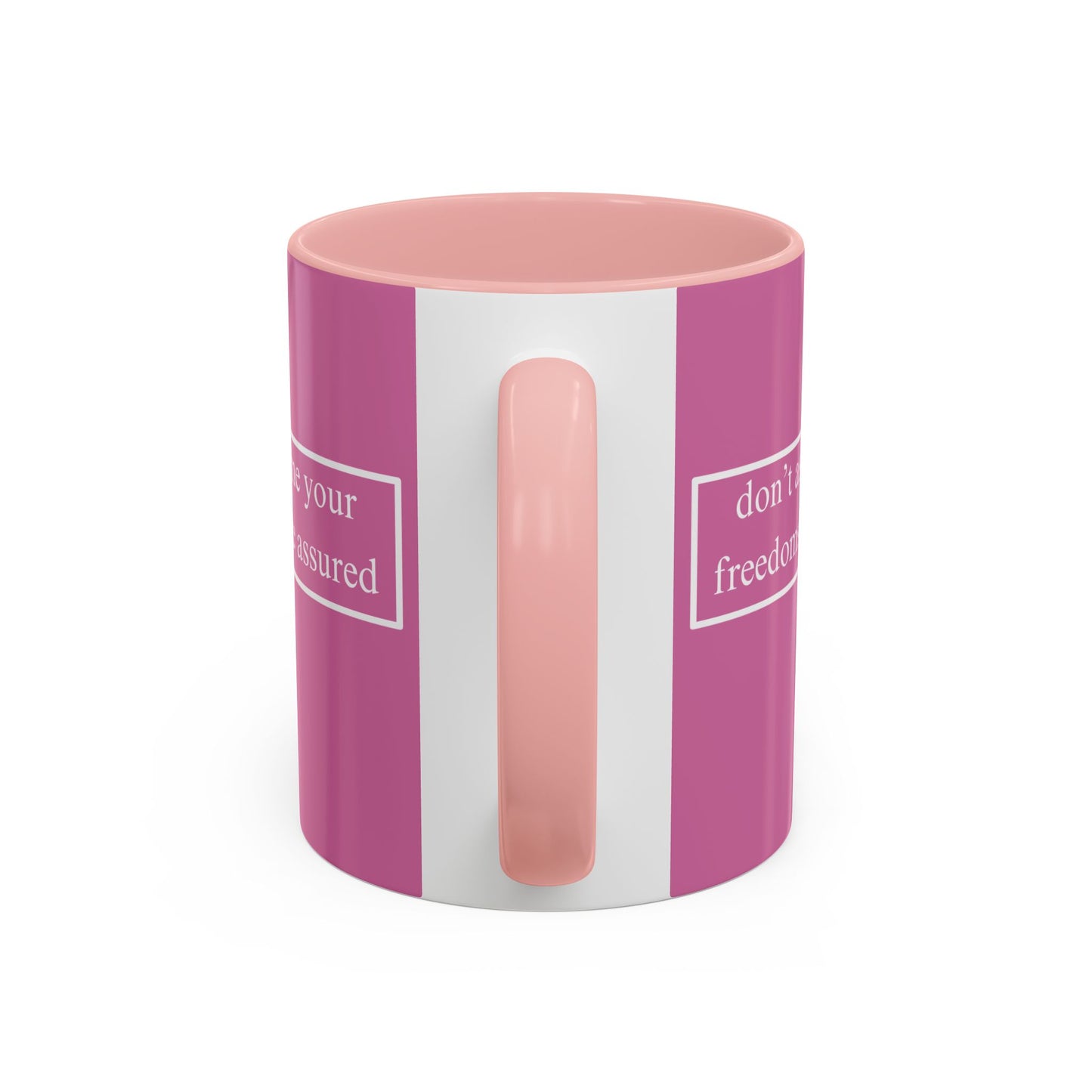 don't assume your freedoms are assured White font Pink Accent Mug by theGreenDragonTavern.shop