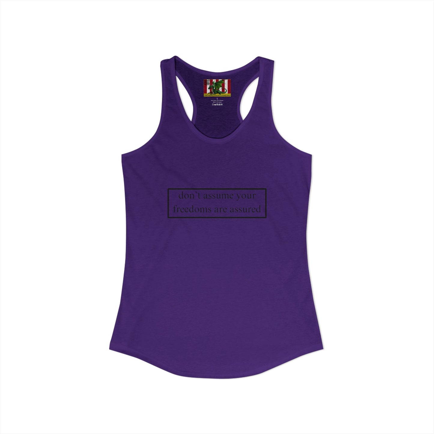don't assume your freedoms are assured Black font Women's Racerback Tank Top by theGreenDragonTavern.shop