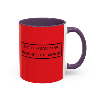 don't assume your freedoms are assured Black font Red Accent Mug by theGreenDragonTavern.shop